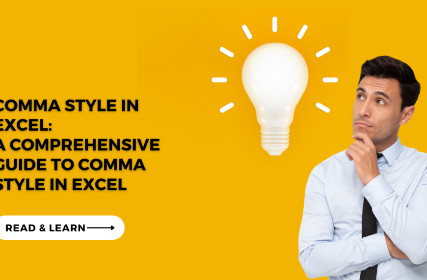 Comma Style in Excel: A Comprehensive Guide to Comma Style in Excel