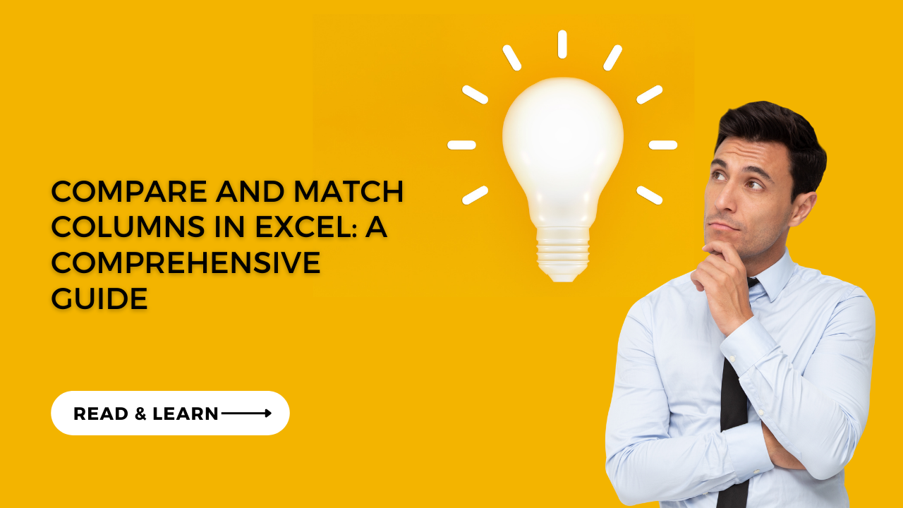 Compare And Match Columns In Excel: A Comprehensive Guide