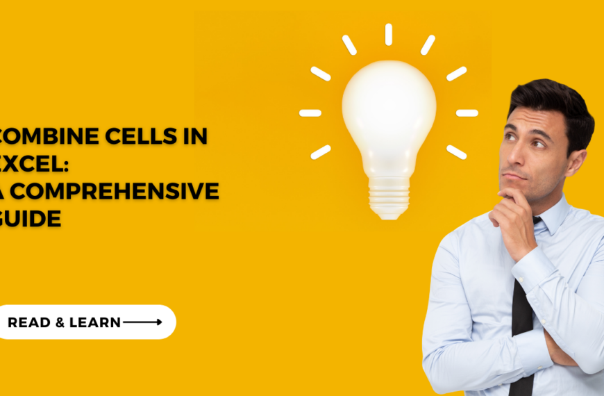 Combine Cells in Excel: A Comprehensive Guide
