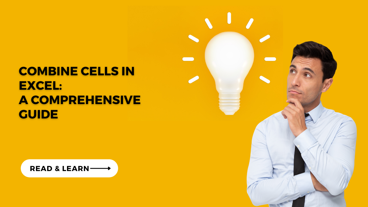Combine Cells In Excel: A Comprehensive Guide