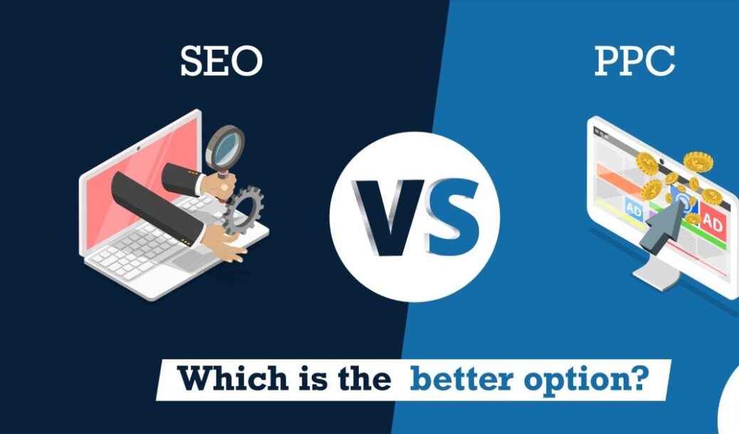 SEO and PPC: Which is Better for your Business?