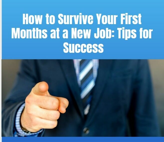 How to Survive Your First Months at a New Job Tips for Success-min