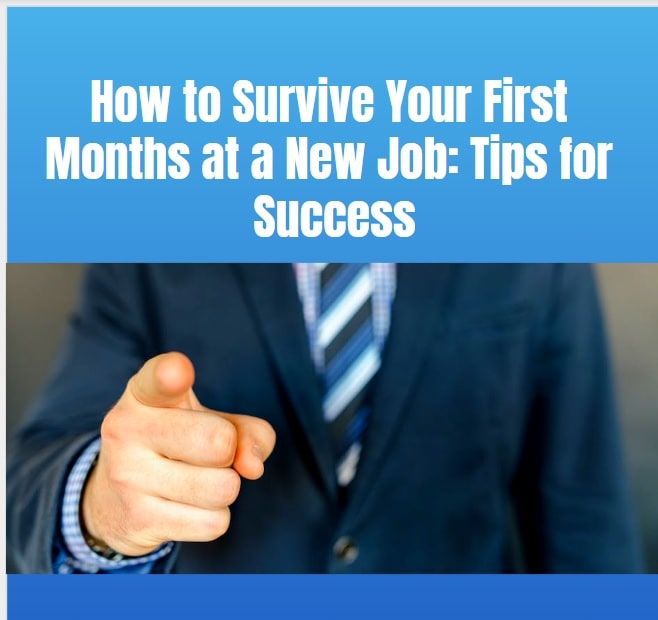 How to Survive Your First Months at a New Job Tips for Success-min