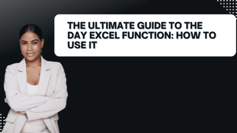 The Ultimate Guide to the DAY Excel Function: How to Use It