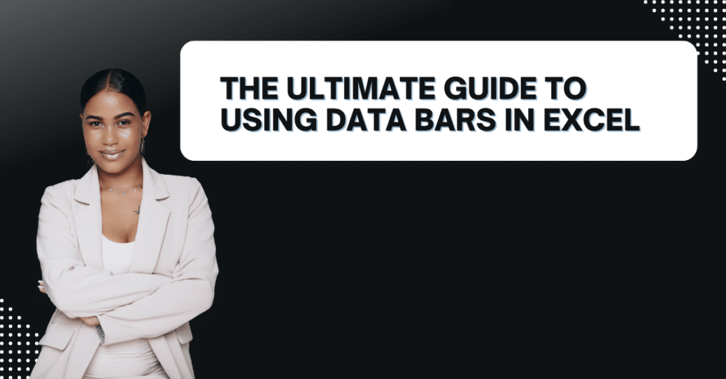 The Ultimate Guide to Using Data Bars in Excel