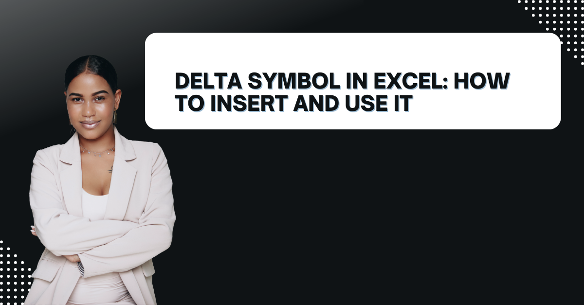 Delta Symbol In Excel: How To Insert And Use It