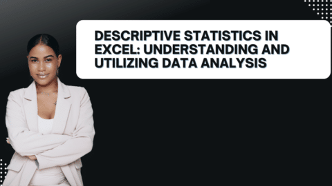 Descriptive Statistics In Excel: Understanding and Utilizing Data Analysis