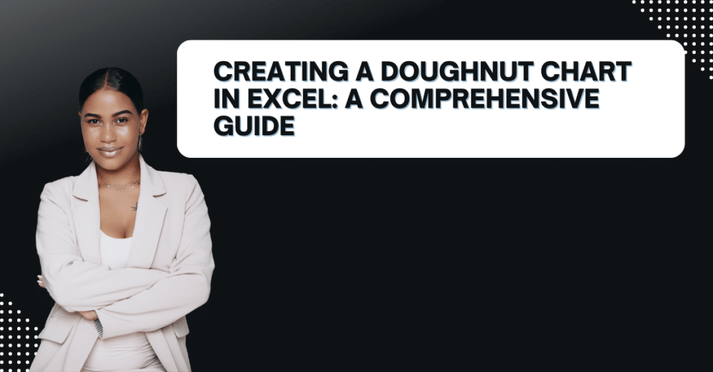 Creating a Doughnut Chart in Excel: A Comprehensive Guide - projectcubicle