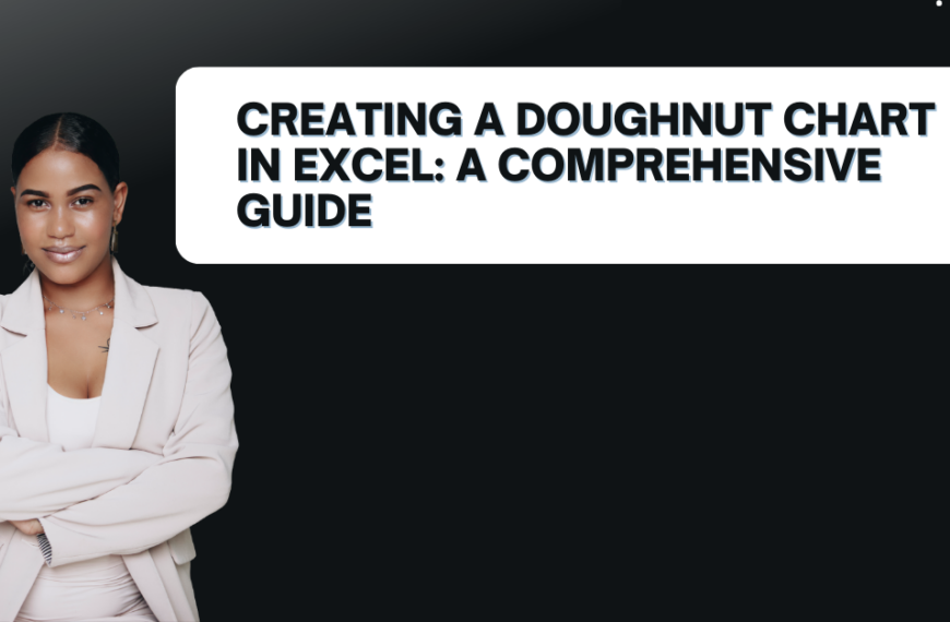 Creating a Doughnut Chart in Excel: A Comprehensive Guide