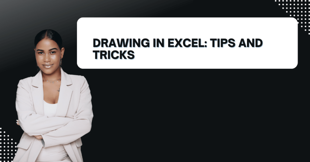 Drawing in Excel: Tips and Tricks
