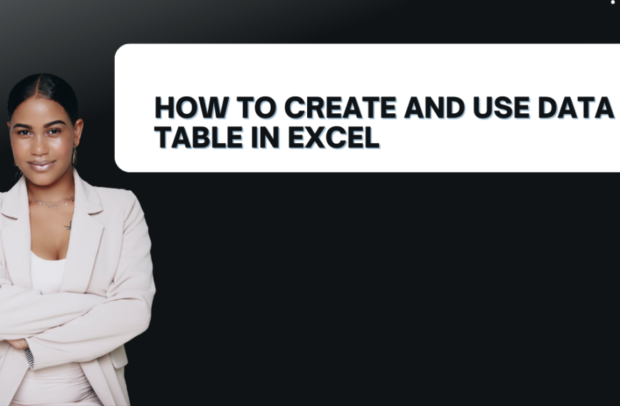 How to Create and Use Data Table in Excel: A Comprehensive Guide