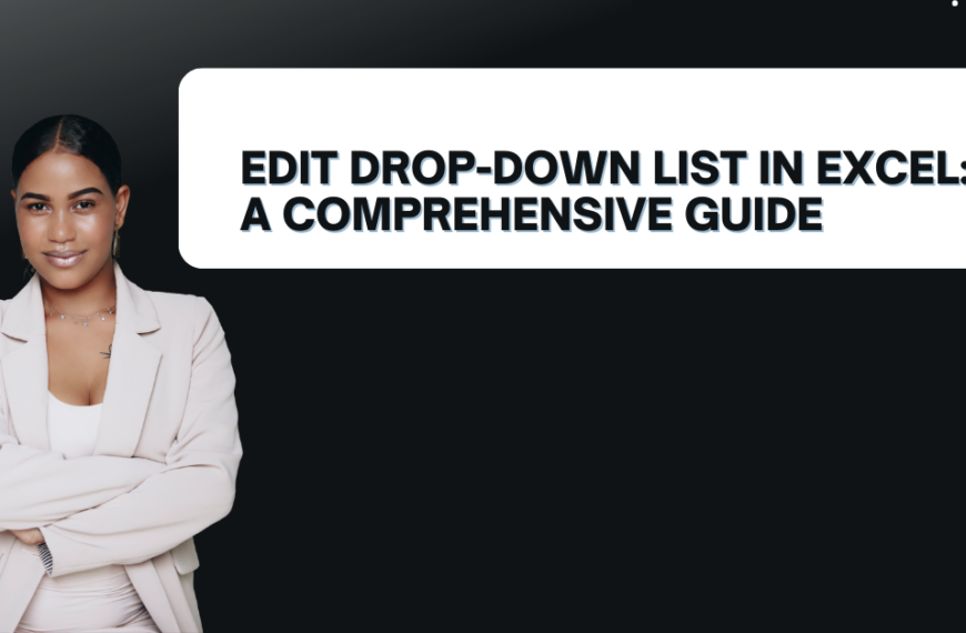 Edit Drop-Down List in Excel: A Comprehensive Guide