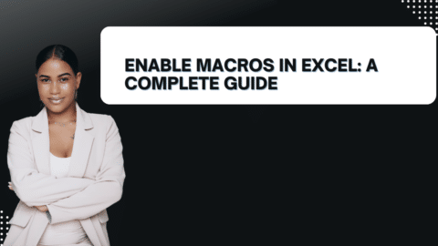 Enable Macros in Excel: A Complete Guide