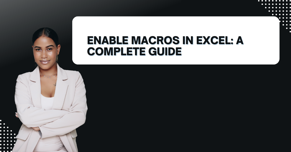 Enable Macros In Excel: A Complete Guide