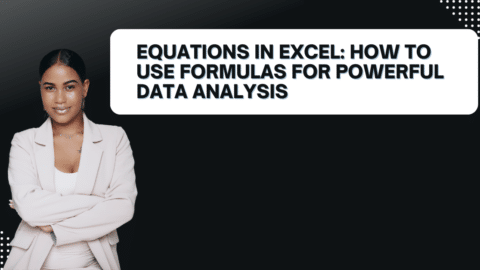 Equations in Excel: How to use Formulas for Powerful Data Analysis
