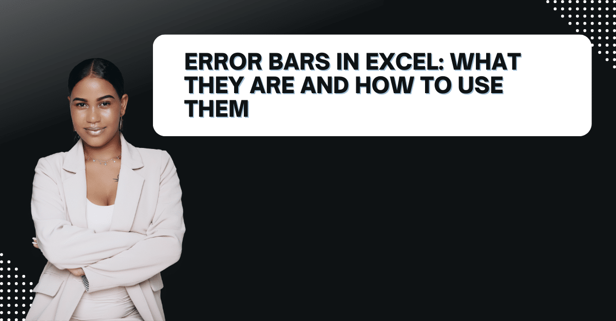 Error Bars in Excel: What They Are and How to Use Them