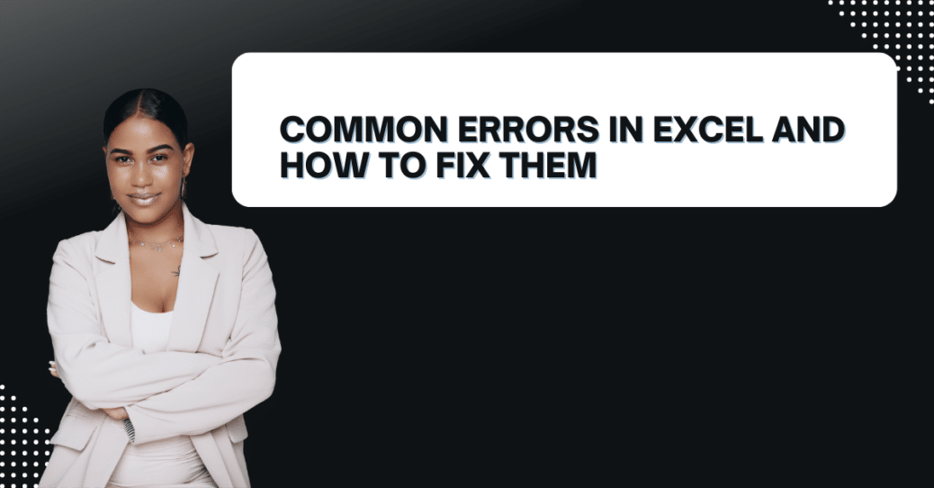 Common Errors in Excel and How to Fix Them