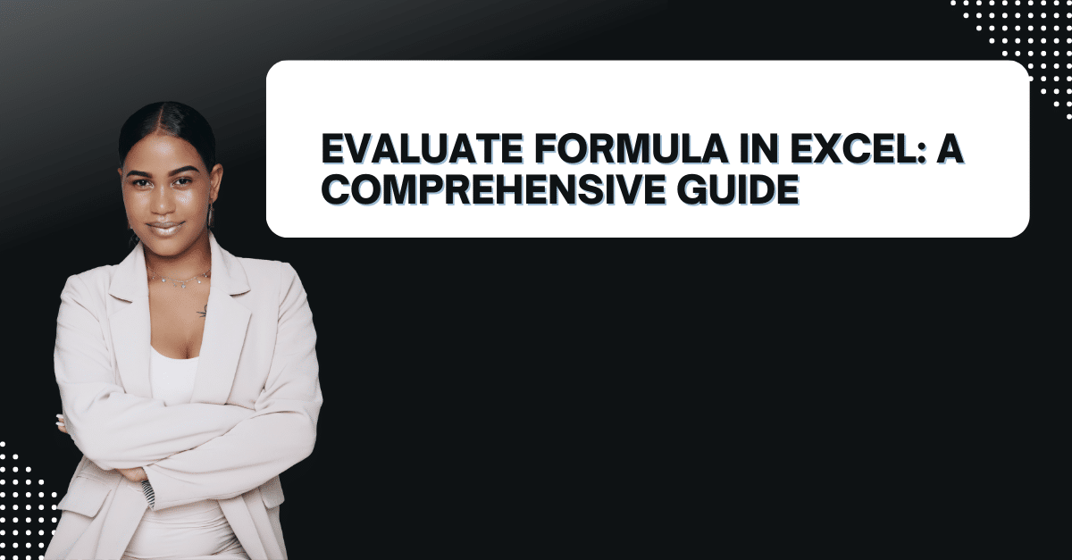 Evaluate Formula in Excel: A Comprehensive Guide