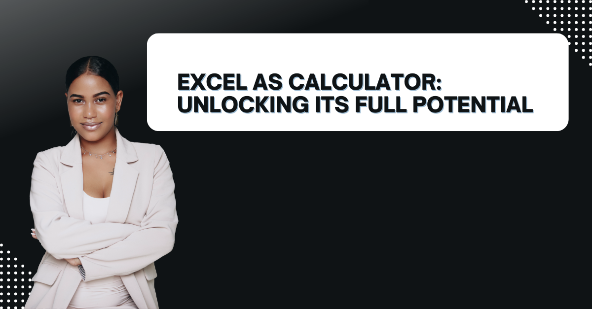 Excel As Calculator: Unlocking Its Full Potential