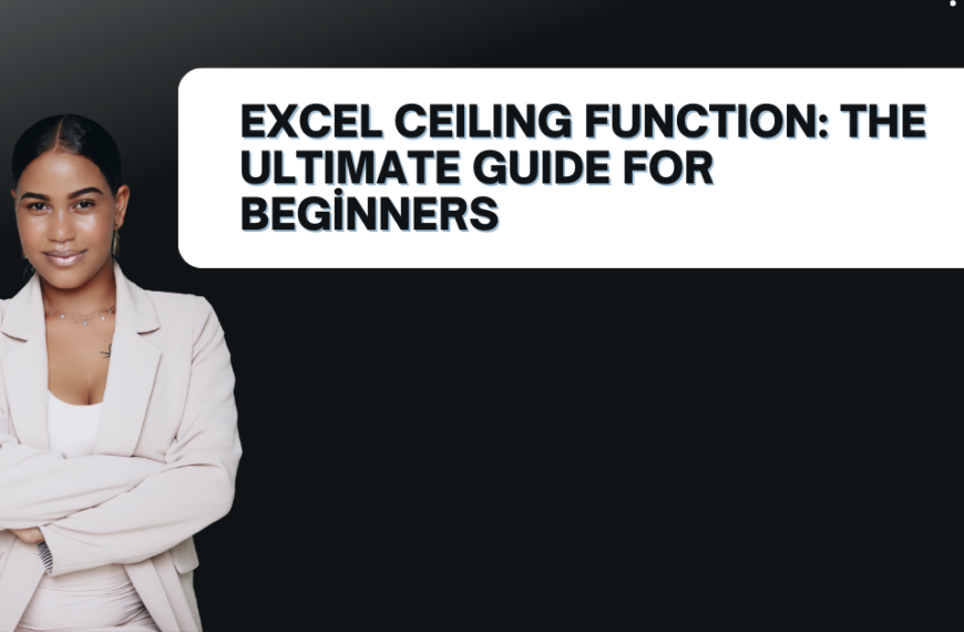 Excel CEILING Function: The Ultimate Guide for Beginners