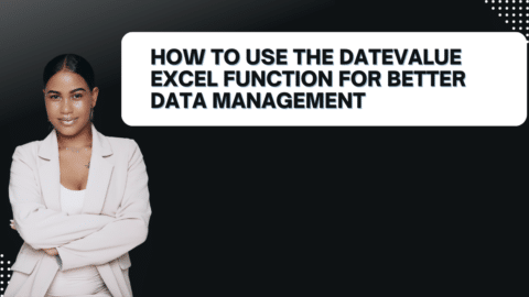 How to Use the DATEVALUE Excel Function for Better Data Management