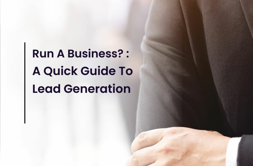 Lead Generation Guide to Run A Business