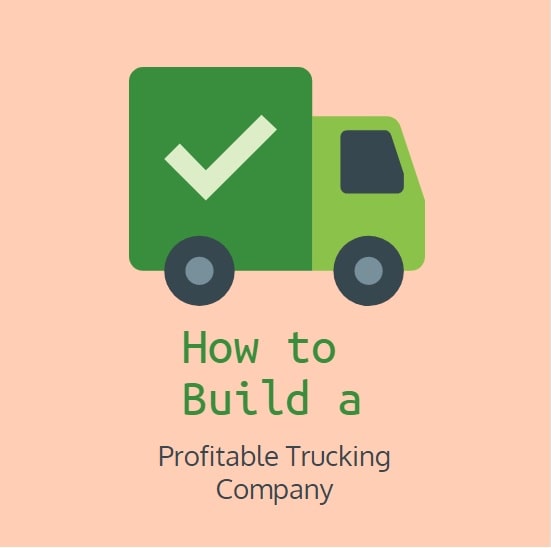 How To Build A Profitable Trucking Company-Min