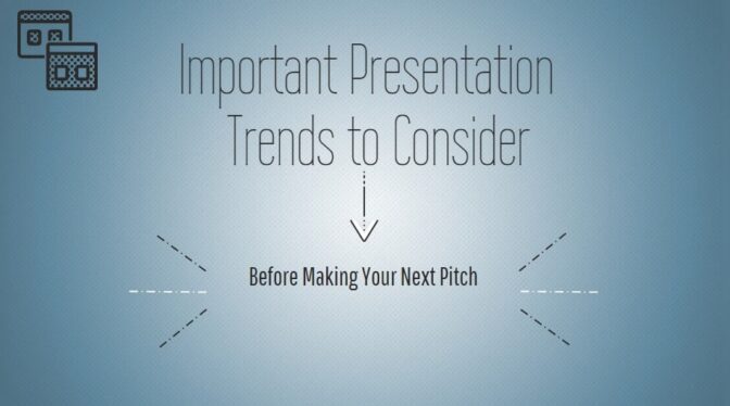 Important Presentation Trends To Consider Before Making Your Next Pitch-Min