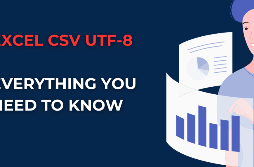 Excel CSV UTF-8: Everything You Need to Know