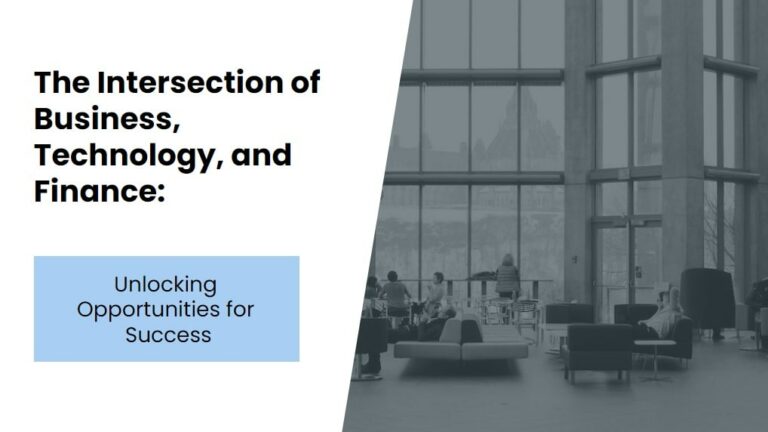 The Intersection of Business, Technology, and Finance