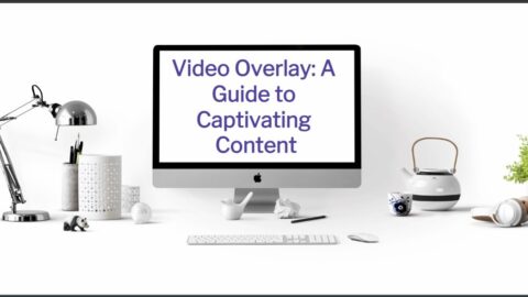 Video Overlay A Guide to Captivating Content-min