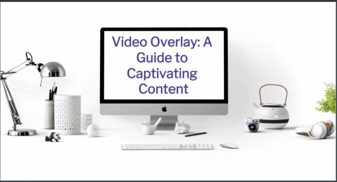 Video Overlay A Guide To Captivating Content-Min