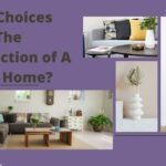 What Design Choices Must Be Determined Before Starting The Construction Of A Custom Home Min