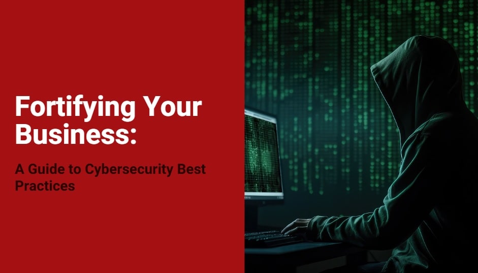 Fortifying Your Business A Guide To Cybersecurity Best Practices-Min