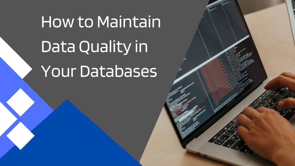 How to Maintain Data Quality in Your Databases - projectcubicle