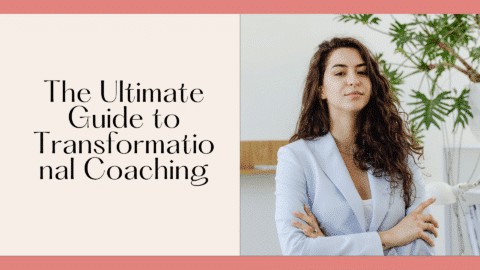 The Ultimate Guide to Transformational Coaching