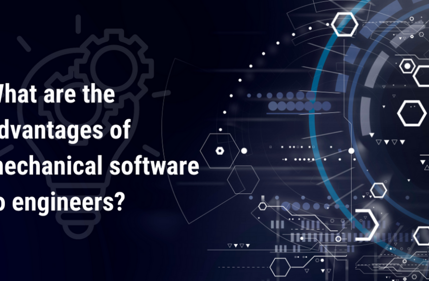 What are the advantages of mechanical software to engineers?