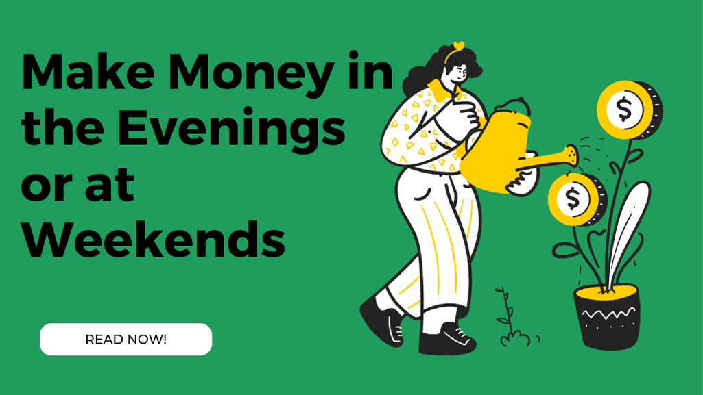 Make Money In The Evenings Or At Weekends
