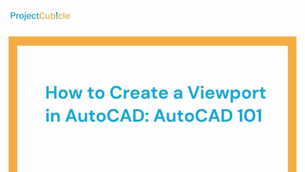 How to Create a Viewport in AutoCAD AutoCAD 101
