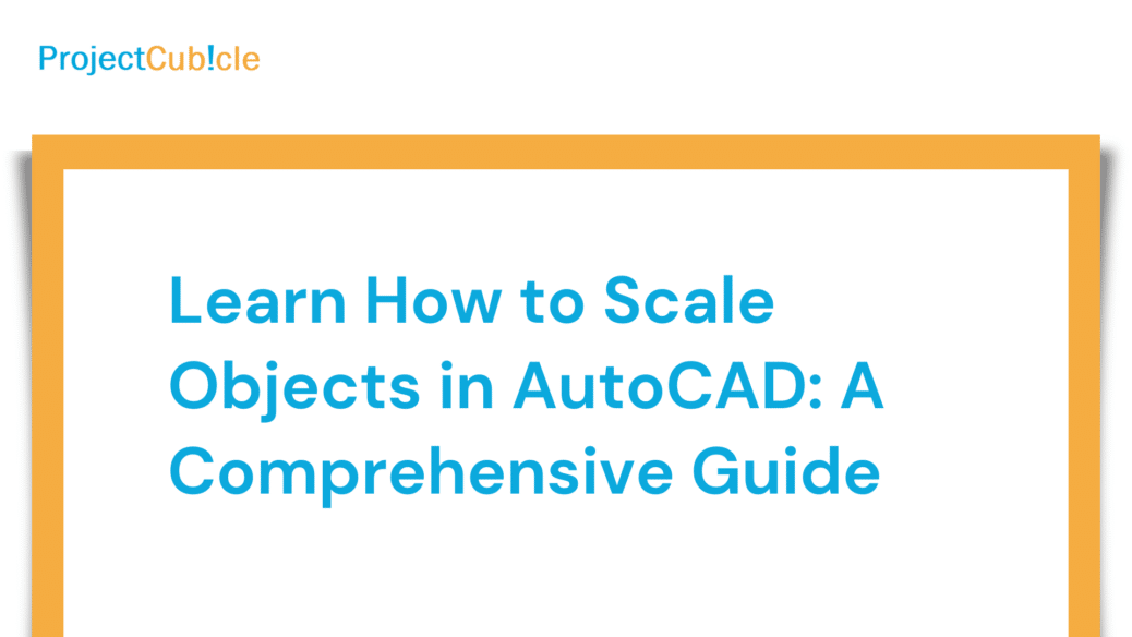 Learn How to Scale Objects in AutoCAD: A Comprehensive Guide