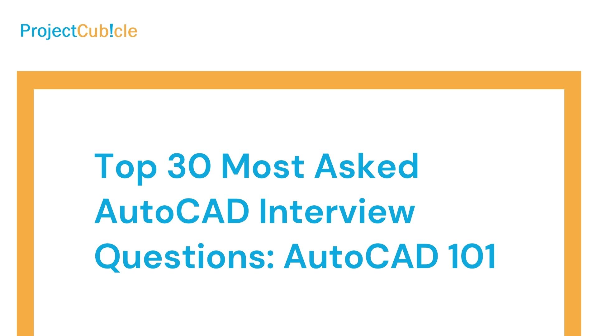 Top 30 Most Asked Autocad Interview Questions: Autocad 101