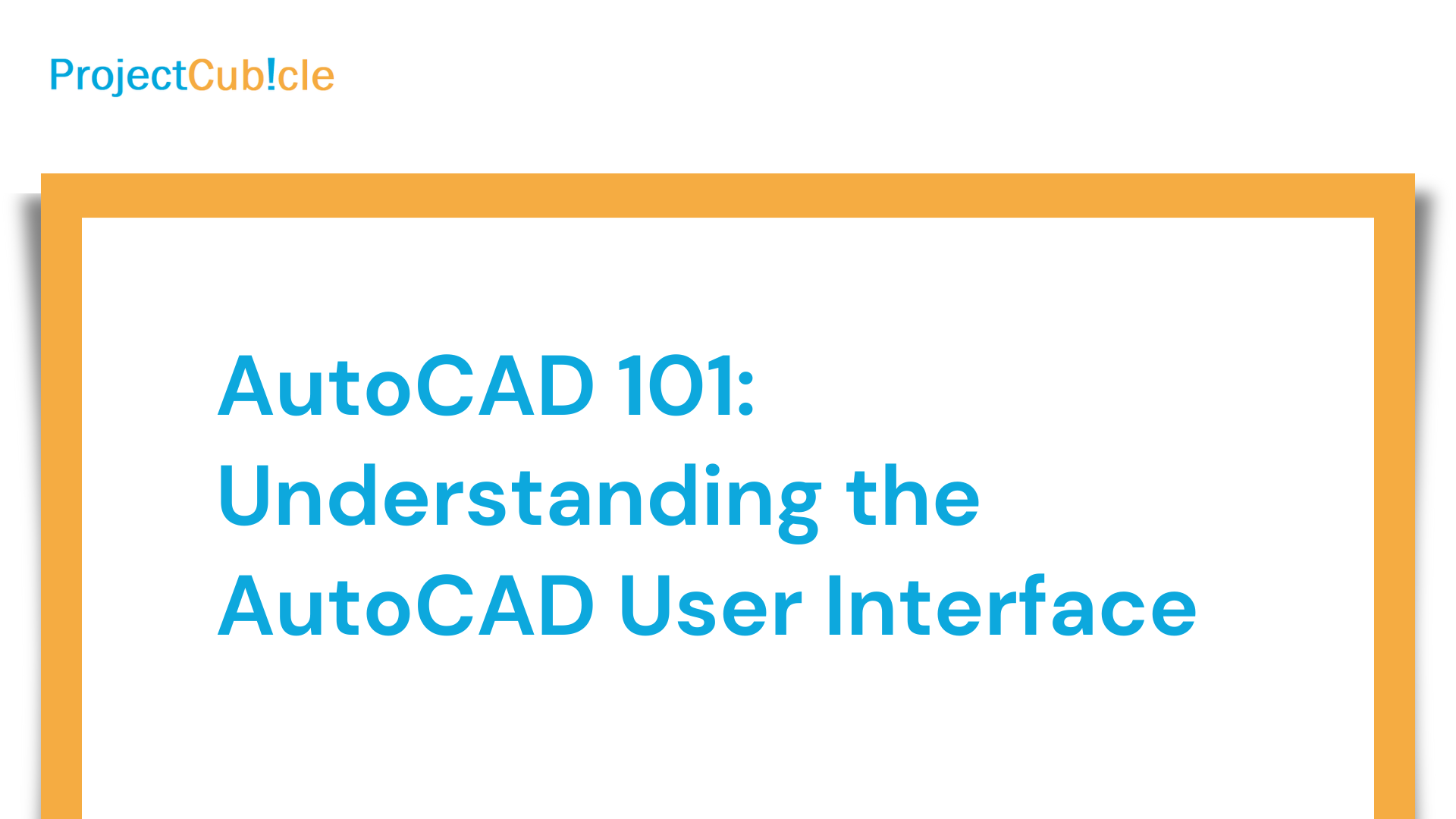 Autocad 101: Understanding The Autocad User Interface