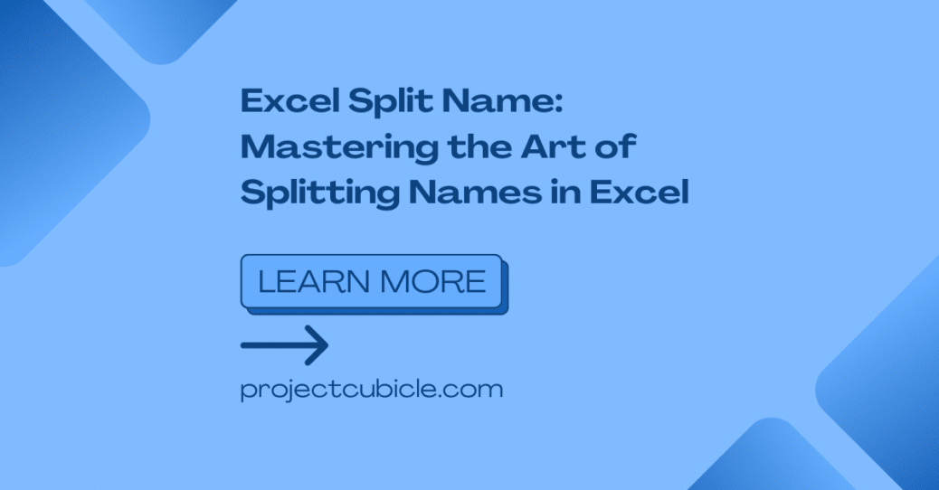 Excel Split Name: Mastering the Art of Splitting Names in Excel
