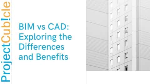 BIM vs CAD: Exploring the Differences and Benefits