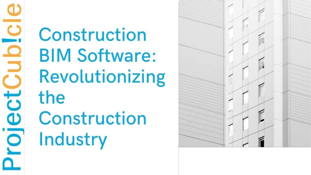 Construction BIM Software: Revolutionizing the Construction Industry