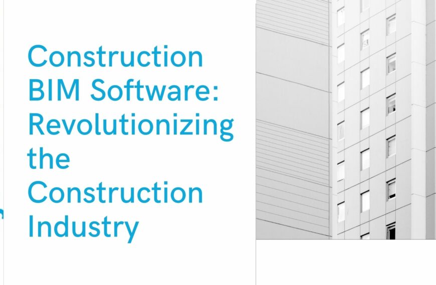Construction BIM Software: Revolutionizing the Construction Industry