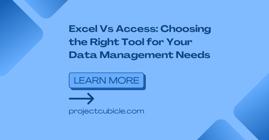 Excel Vs Access: Choosing the Right Tool for Your Data Management Needs