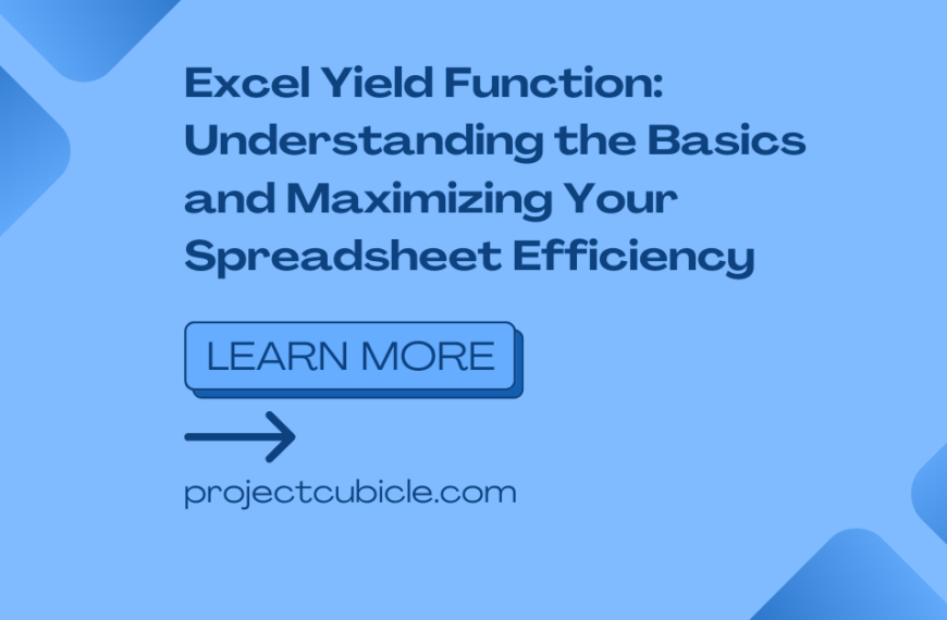 Excel Yield Function: Understanding the Basics and Maximizing Your Spreadsheet Efficiency