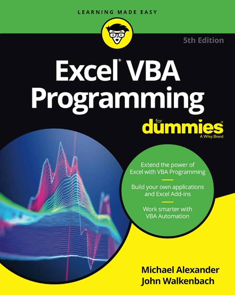 "Excel VBA Programming For Dummies" by Michael Alexander and John Walkenbach