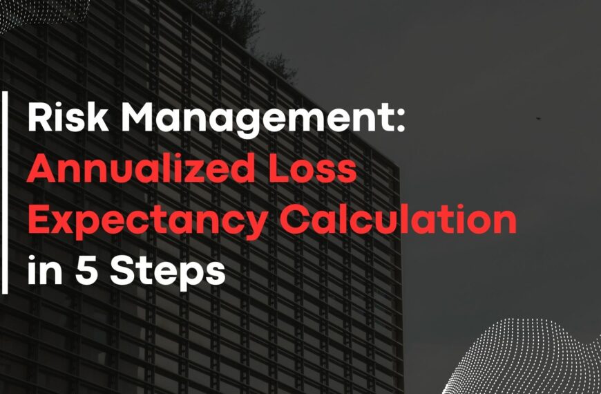 Risk Management: Annualized Loss Expectancy Calculation in 5 Steps